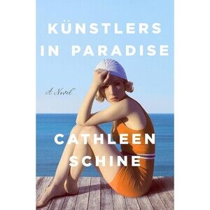 Künstlers in Paradise – A Captivating Novel by Cathleen Schine, Hardcover, New